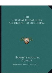 The Celestial Hierarchies According to Occultism