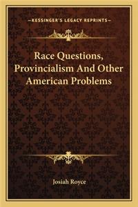 Race Questions, Provincialism and Other American Problems