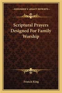 Scriptural Prayers Designed for Family Worship
