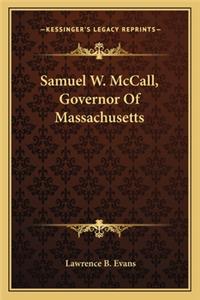 Samuel W. McCall, Governor Of Massachusetts