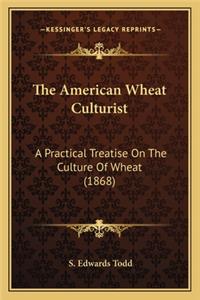 American Wheat Culturist the American Wheat Culturist
