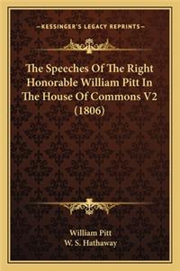 The Speeches of the Right Honorable William Pitt in the House of Commons V2 (1806)