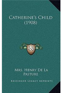 Catherine's Child (1908)