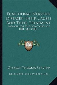 Functional Nervous Diseases, Their Causes and Their Treatment