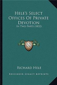 Hele's Select Offices of Private Devotion