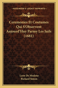 Ceremonies Et Coutumes Qui S'Observent Aujourd'Huy Parmy Les Juifs (1681)