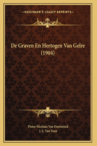 De Graven En Hertogen Van Gelre (1904)