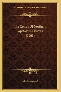 The Colors Of Northern Apetalous Flowers (1901)