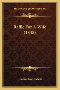 Raffle For A Wife (1845)