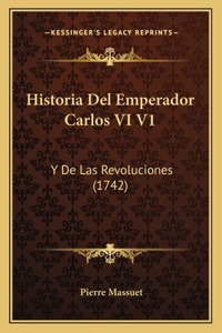 Historia Del Emperador Carlos VI V1