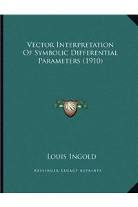 Vector Interpretation Of Symbolic Differential Parameters (1910)