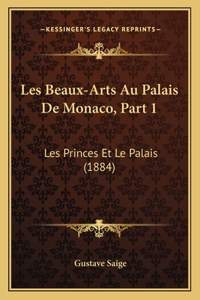 Les Beaux-Arts Au Palais De Monaco, Part 1