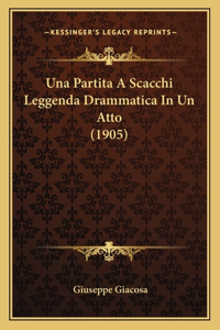 Partita A Scacchi Leggenda Drammatica In Un Atto (1905)