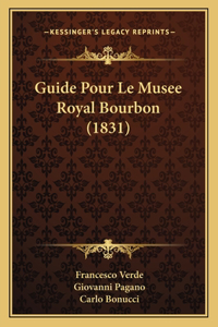 Guide Pour Le Musee Royal Bourbon (1831)