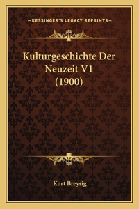Kulturgeschichte Der Neuzeit V1 (1900)