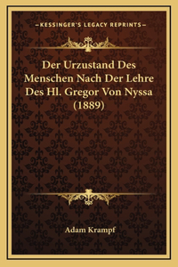 Der Urzustand Des Menschen Nach Der Lehre Des Hl. Gregor Von Nyssa (1889)