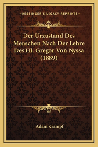 Der Urzustand Des Menschen Nach Der Lehre Des Hl. Gregor Von Nyssa (1889)