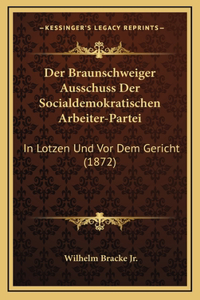 Der Braunschweiger Ausschuss Der Socialdemokratischen Arbeiter-Partei