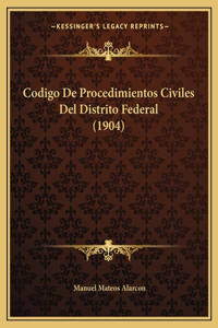 Codigo De Procedimientos Civiles Del Distrito Federal (1904)