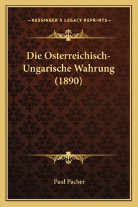 Die Osterreichisch-Ungarische Wahrung (1890)