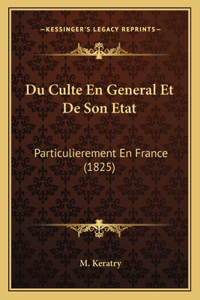 Du Culte En General Et De Son Etat