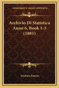 Archivio Di Statistica Anno 6, Book 1-3 (1881)