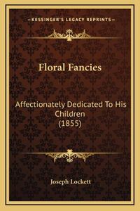Floral Fancies