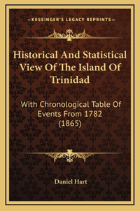 Historical And Statistical View Of The Island Of Trinidad
