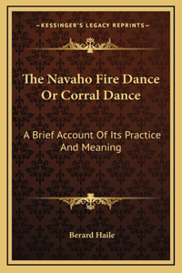 Navaho Fire Dance Or Corral Dance