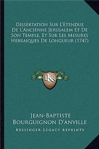 Dissertation Sur L'Etendue De L'Ancienne Jerusalem Et De Son Temple, Et Sur Les Mesures Hebraiques De Longueur (1747)