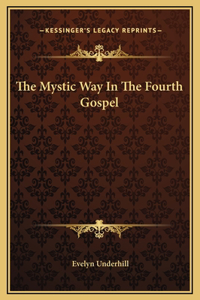 The Mystic Way In The Fourth Gospel