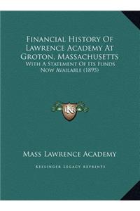 Financial History Of Lawrence Academy At Groton, Massachusetts