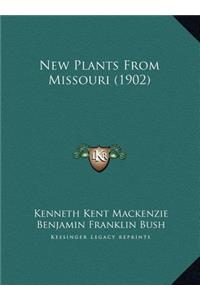 New Plants From Missouri (1902)