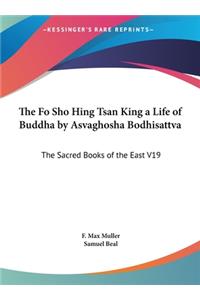 The Fo Sho Hing Tsan King a Life of Buddha by Asvaghosha Bodhisattva