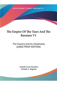 The Empire of the Tsars and the Russians V1