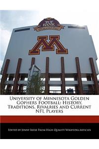 University of Minnesota Golden Gophers Football: History, Traditions, Rivalries and Current NFL Players