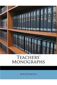 Teachers' Monographs Volume 22-25