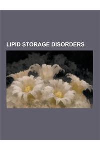 Lipid Storage Disorders: Acid Lipase Disease, Batten Disease, Canavan Disease, Cerebrotendineous Xanthomatosis, Cholesteryl Ester Storage Disea