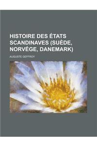 Histoire Des Etats Scandinaves (Suede, Norvege, Danemark)