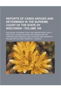 Wisconsin Reports; Cases Determined in the Supreme Court of Wisconsin Volume 169