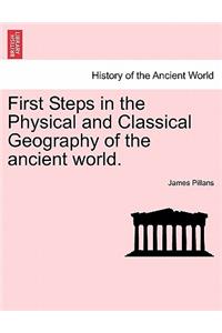 First Steps in the Physical and Classical Geography of the Ancient World.