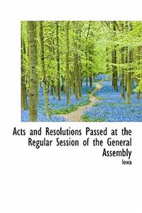 Acts and Resolutions Passed at the Regular Session of the General Assembly