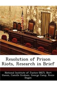Resolution of Prison Riots, Research in Brief