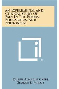 Experimental And Clinical Study Of Pain In The Pleura, Pericardium And Peritoneum