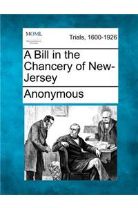 Bill in the Chancery of New-Jersey