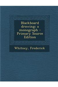 Blackboard Drawing; A Monograph