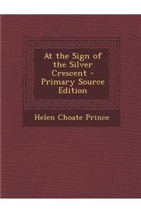 At the Sign of the Silver Crescent