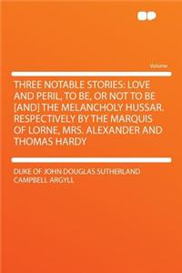 Three Notable Stories