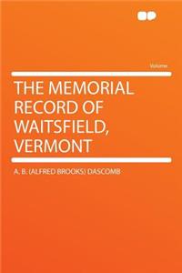 The Memorial Record of Waitsfield, Vermont