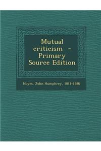 Mutual Criticism - Primary Source Edition